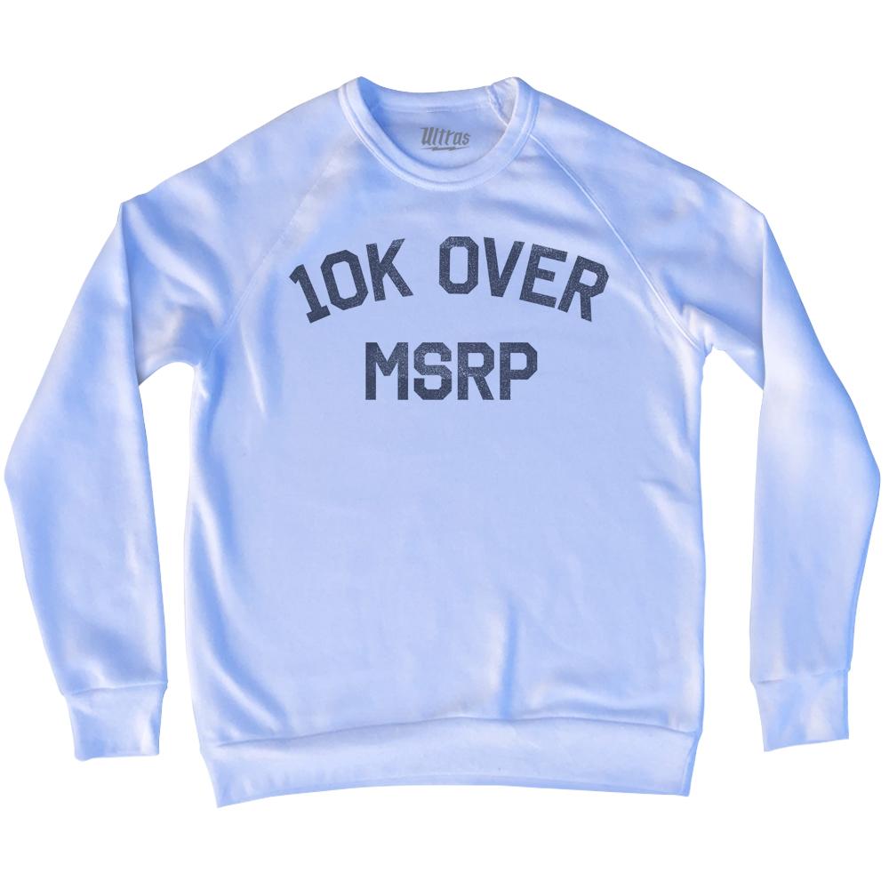 10K Over MRSP Adult Tri-Blend Sweatshirt Style002