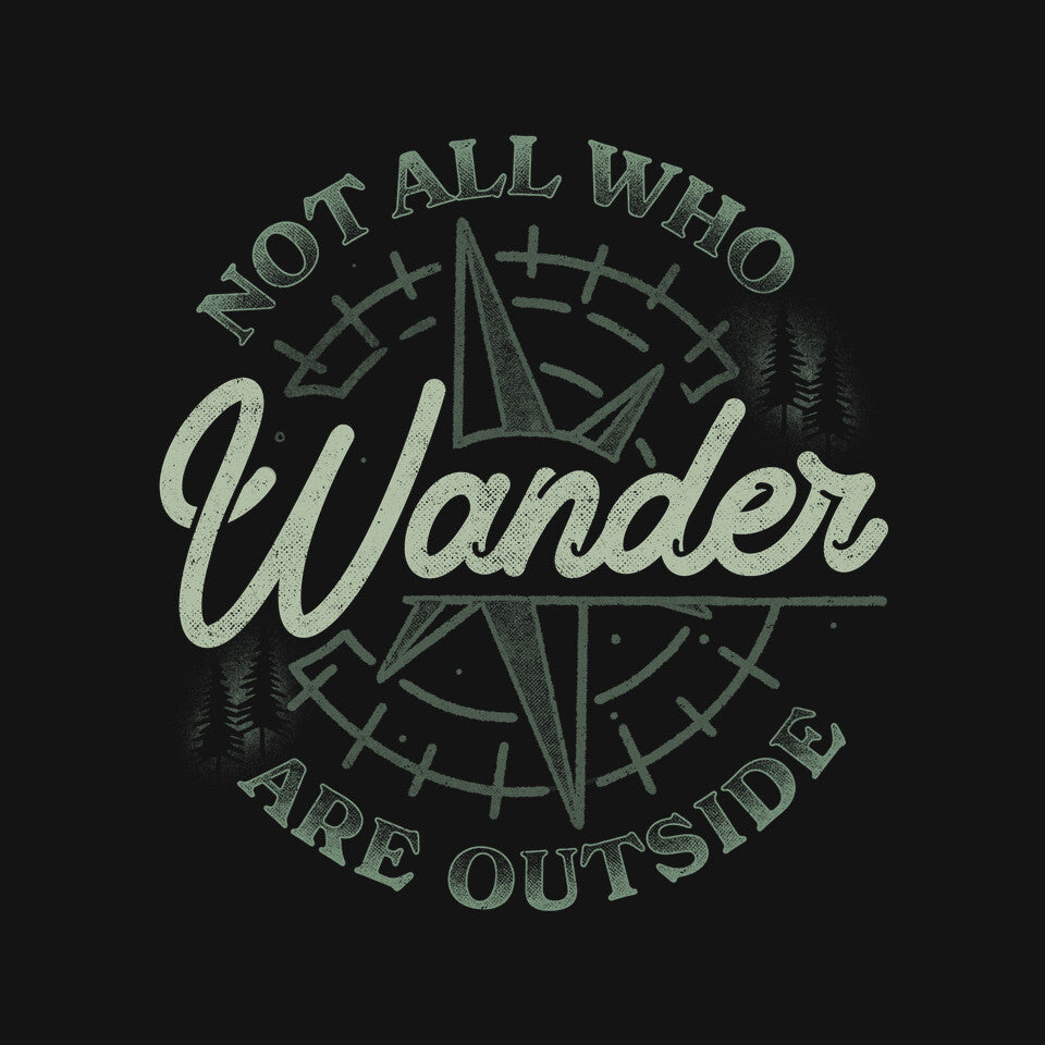 Not All Who Wander Are Outside