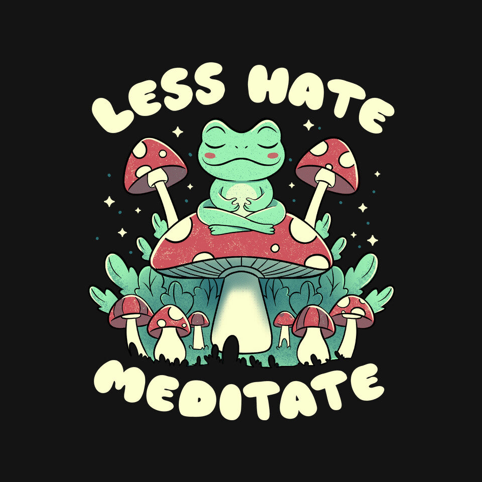 Less Hate Meditate