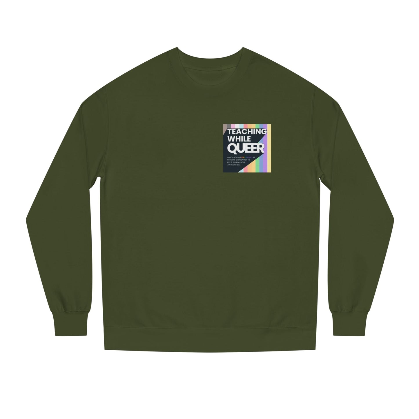 Teaching While Queer Unisex Sweatshirt