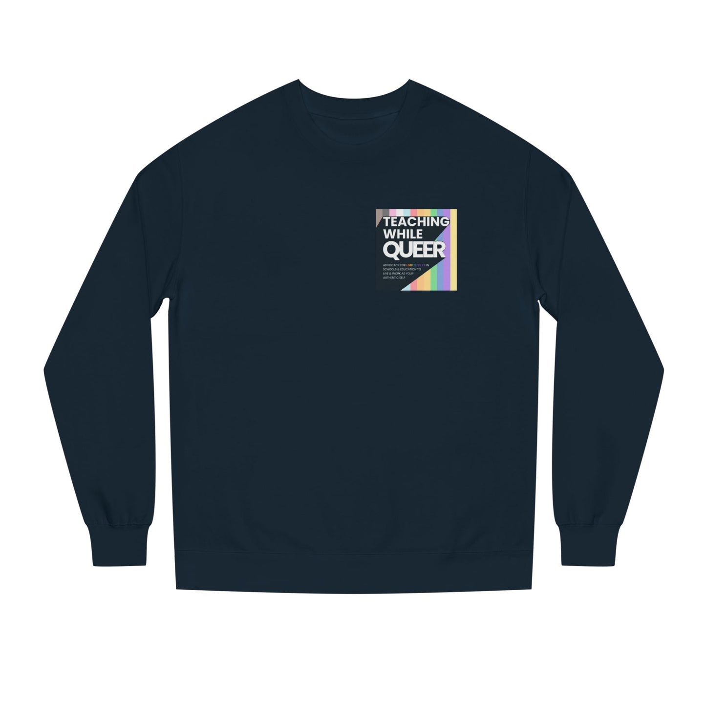 Teaching While Queer Unisex Sweatshirt