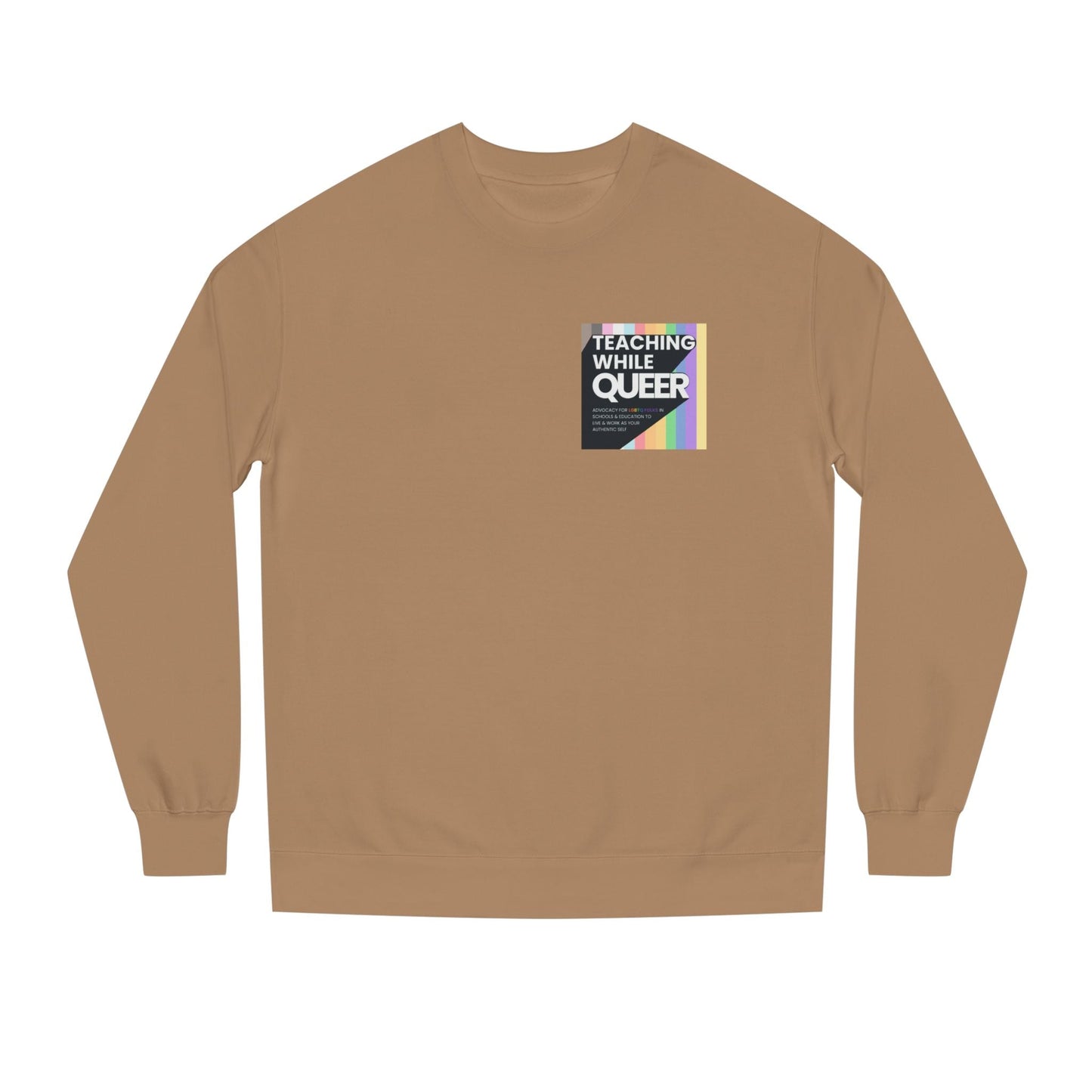 Teaching While Queer Unisex Sweatshirt