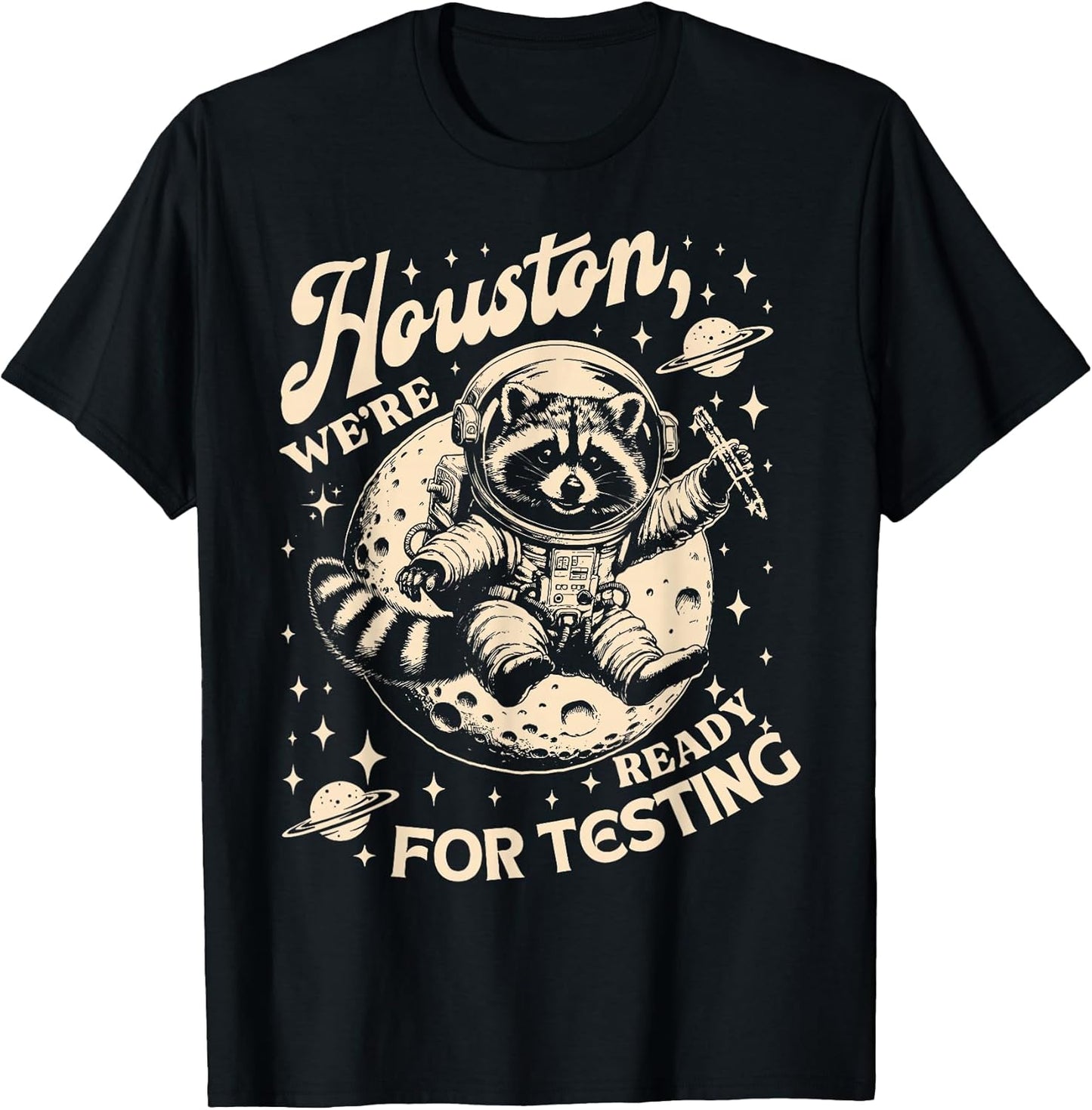 Houston We're Ready For Testing Teacher Racoon Astronaut T-Shirt