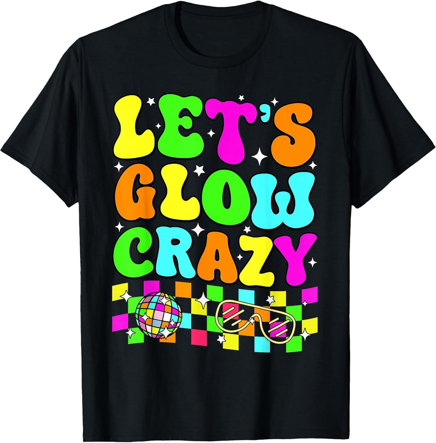Party 80s Group Team Lets Crazy Retro Colorful Quote Glowing T-Shirt