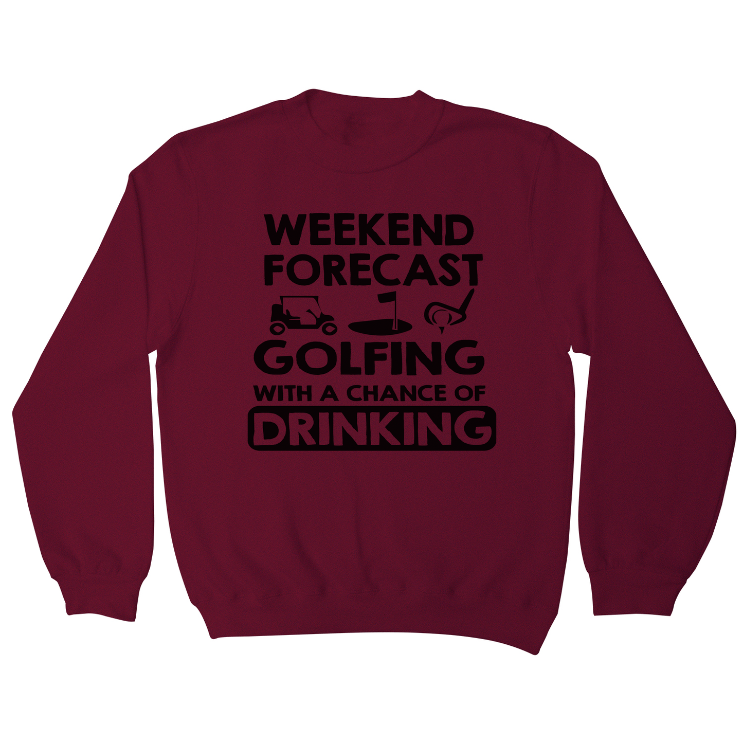 Weekend forcast golfing funny golf drinking sweatshirt