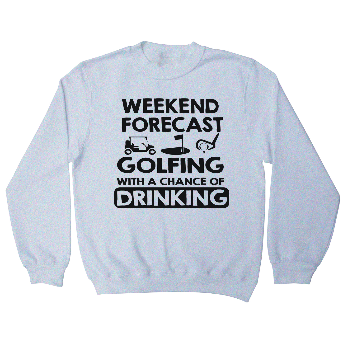 Weekend forcast golfing funny golf drinking sweatshirt