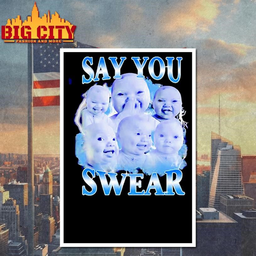 AI Niche baby holding laugh say you swear graphic shirt