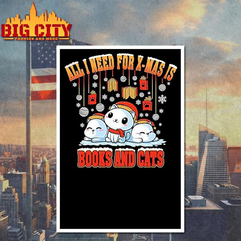 All I Need For X-Mas Is Books & Cats Shirt