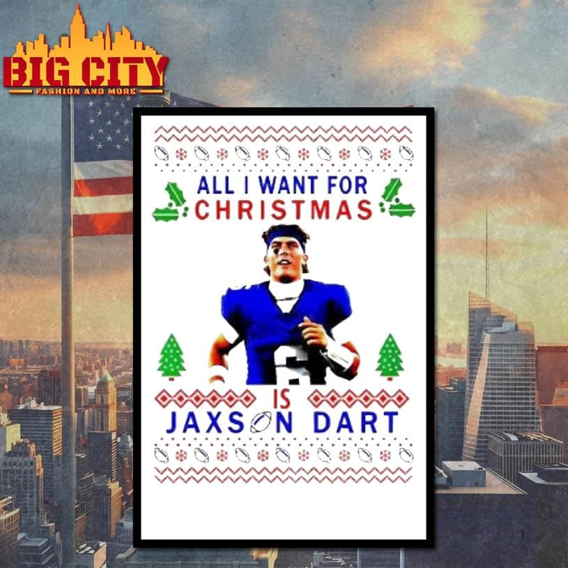 All I Want For Christmas Is Jaxson Dart Premium Shirt