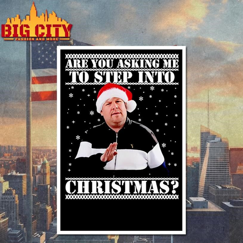 Are You Asking Me Step Into Christmas Smithy & Nessa Ugly Xmas Shirt