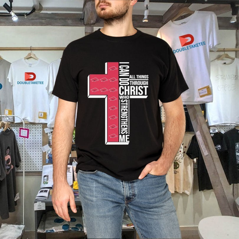 Arkansas Razorbacks I Can Do All Things Through Christ Who Strengthen Me T-shirts