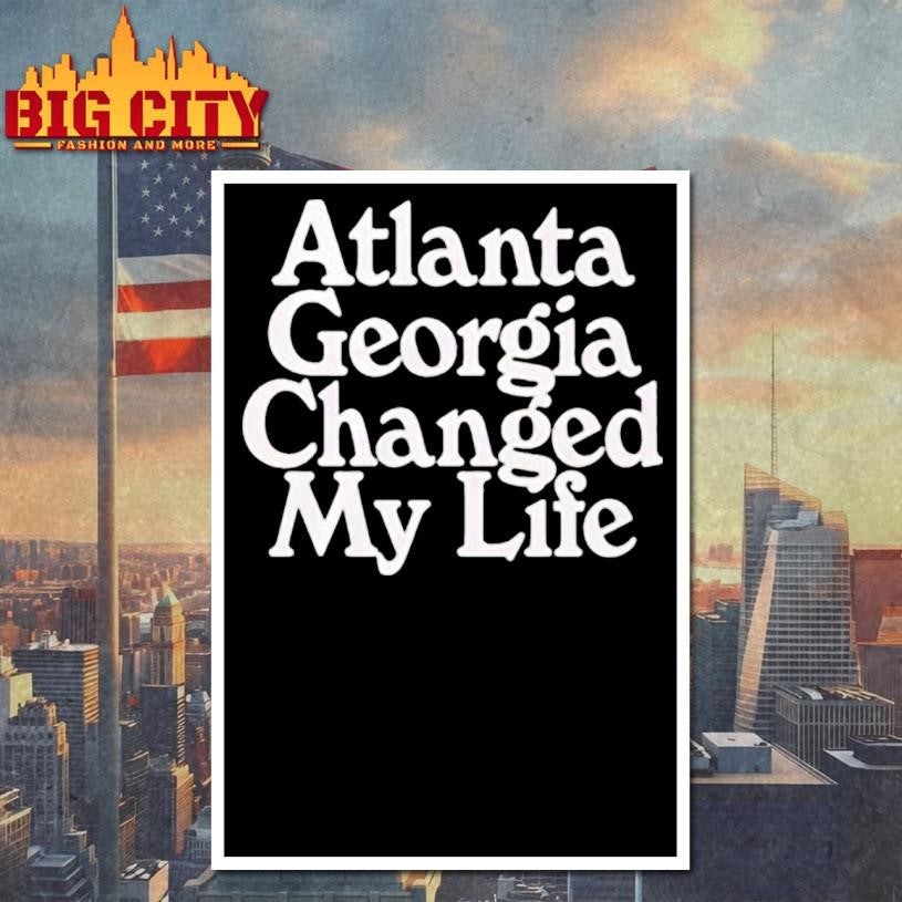 Atlanta Georgia Changed My Life Shirt