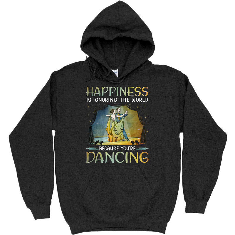 Ballroom Dance Happiness Is Ignoring The World T-Shirt PSJ067