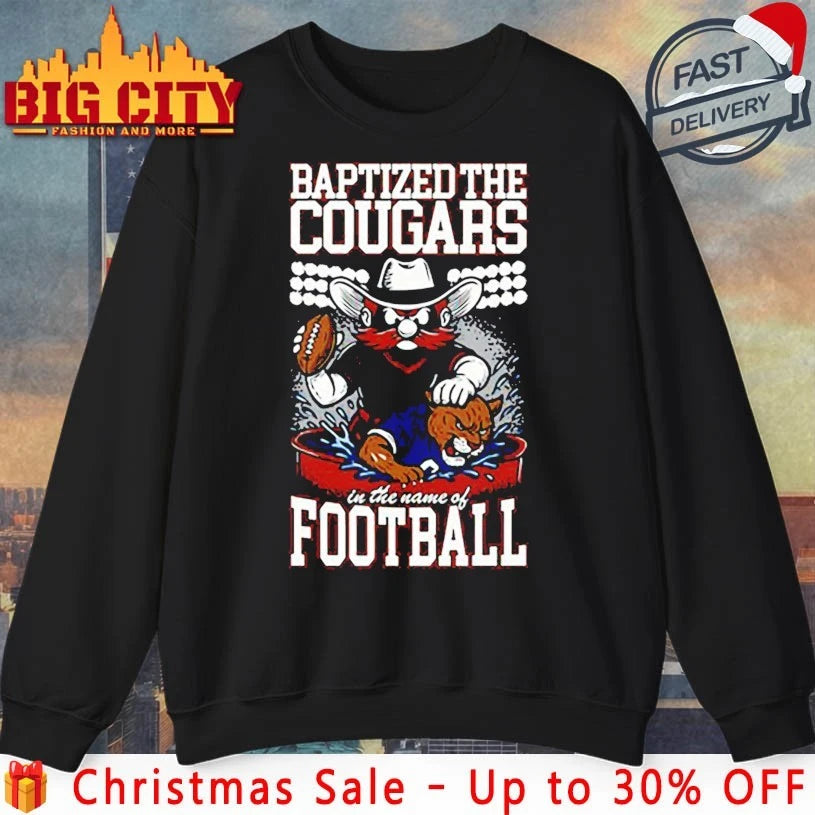 Baptized the Cougars In the name of football pocket shirt