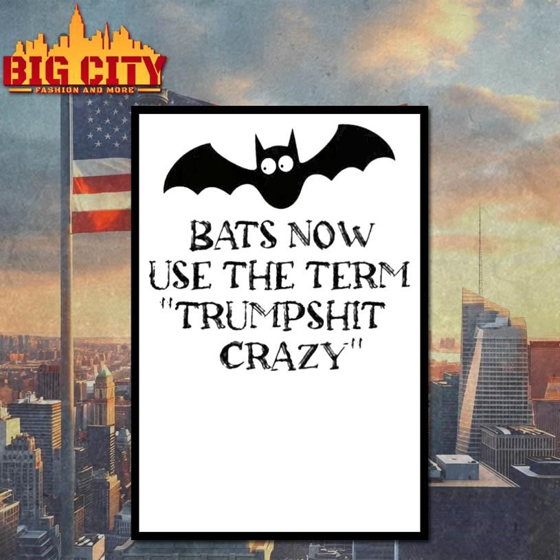 Bats Now Use The Term Trumpshit Crazy Shirt