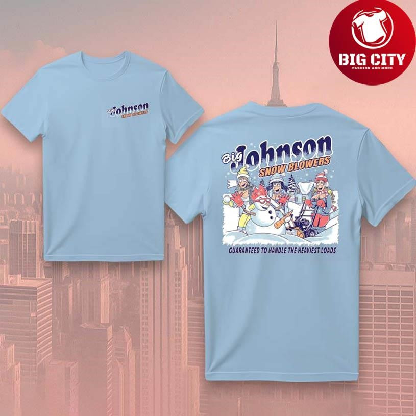 Big Johnson Snow Blowers Winter 2025 Two Sided Shirt