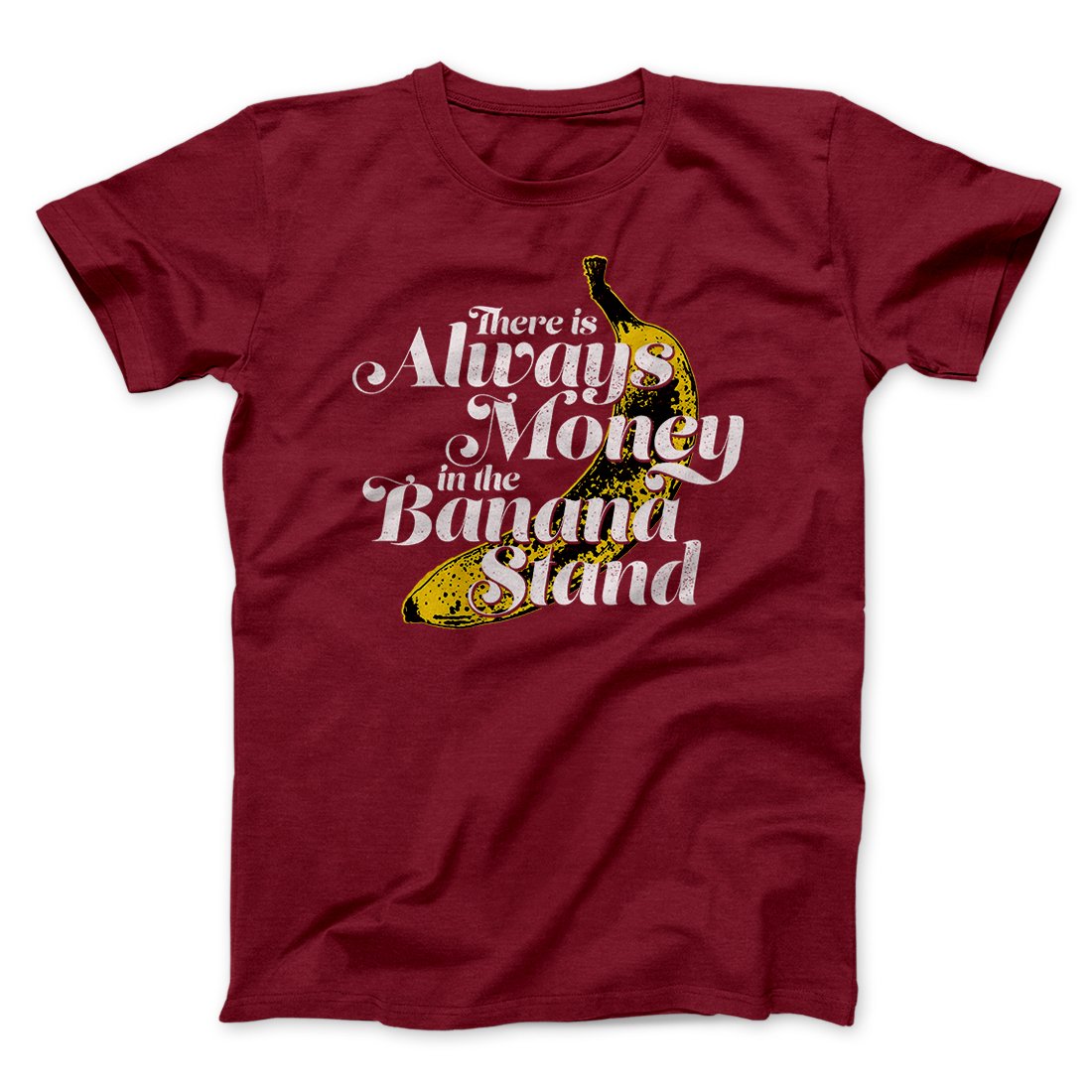Always Money In The Banana Stand Men/Unisex T-Shirt
