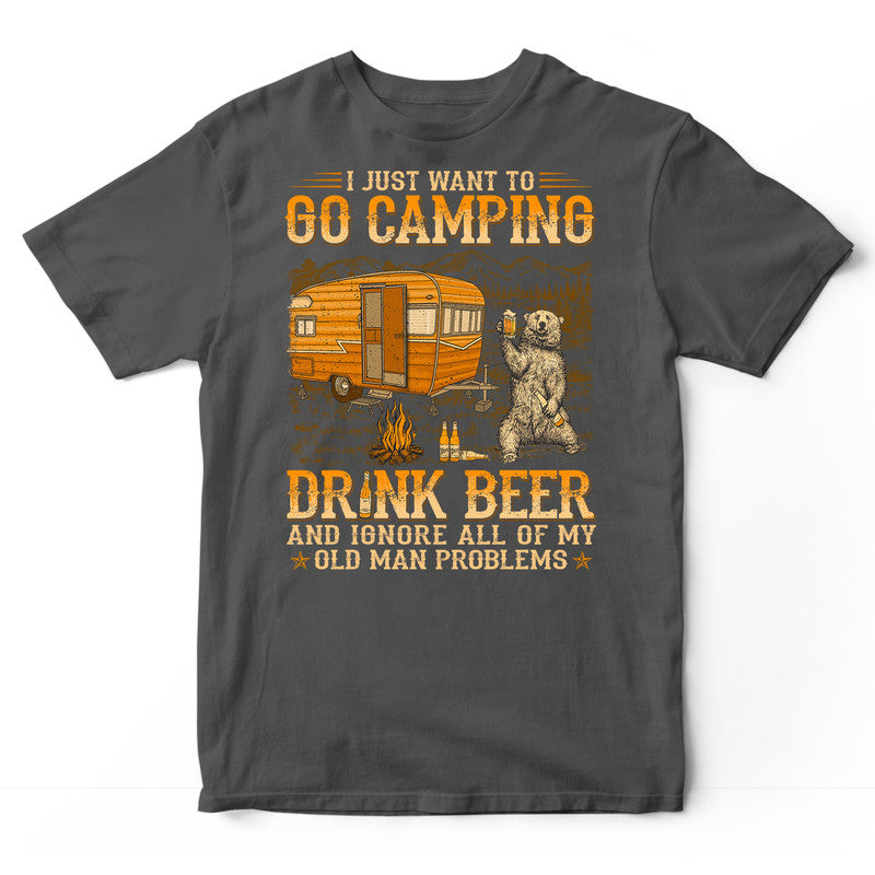 Camping Drink Beer Ignore Old Man Problems T-Shirt WDB614