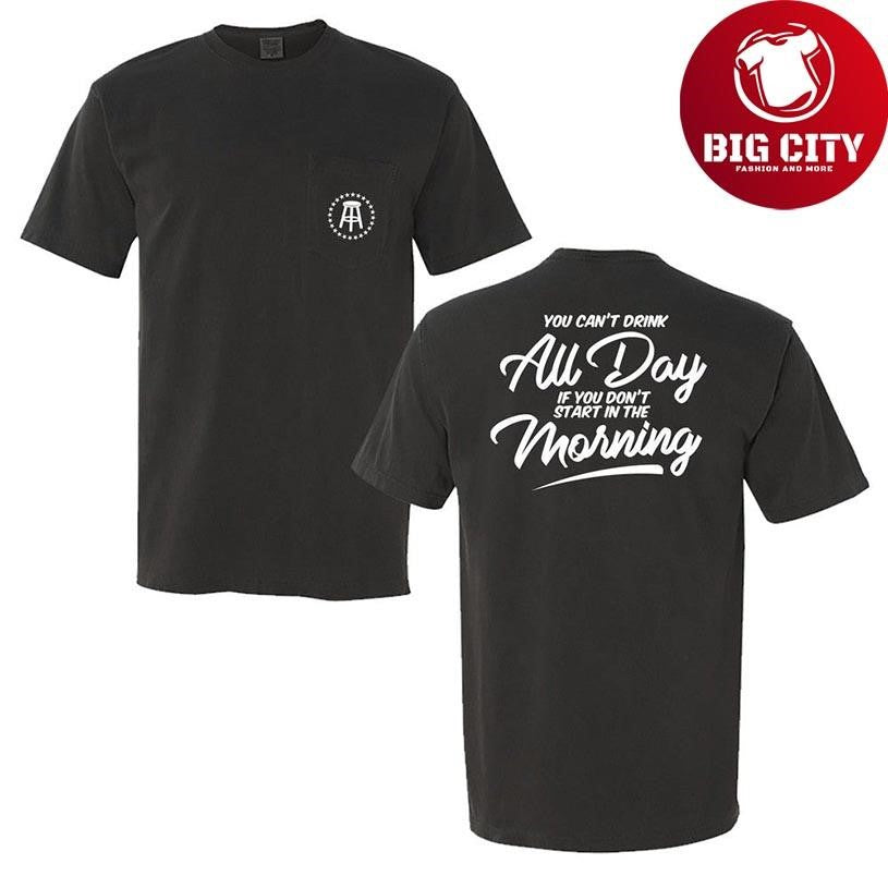 Can’t Drink All Day Pocket 2025 Two Sided Shirt