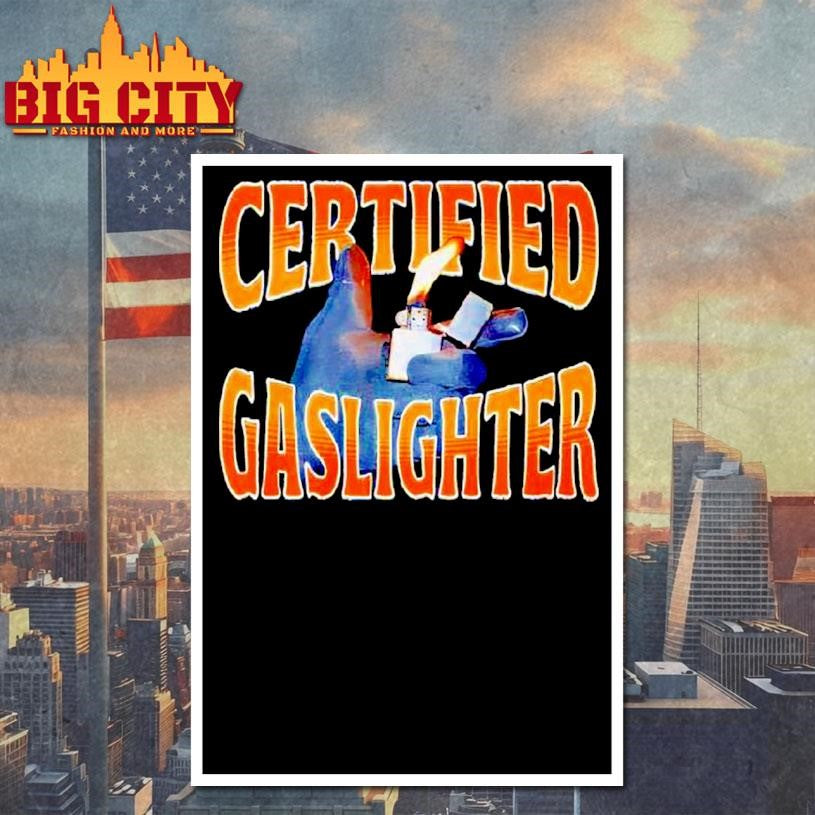 Certified Gaslighter Shirt