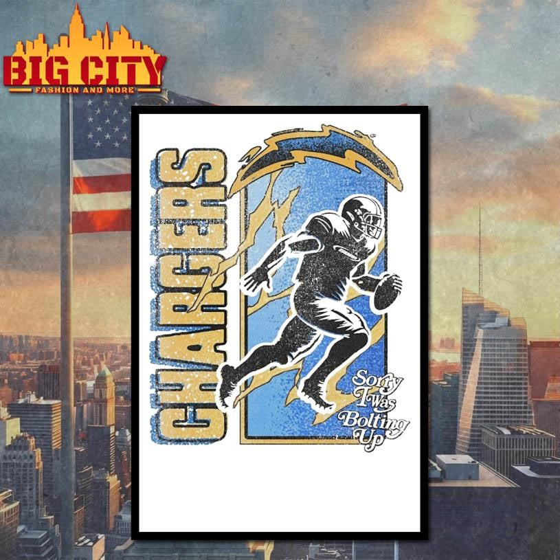 Chargers Sorry Twas Bolting Up shirt