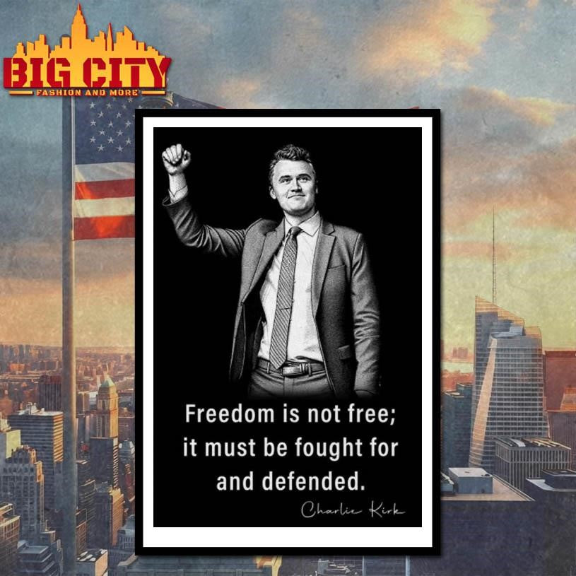 Charlie Kirk Freedom Is Not Free Poster Shirt