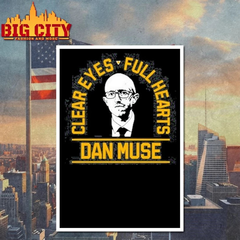 Dan Muse Clear Eyes Full hearts shirt