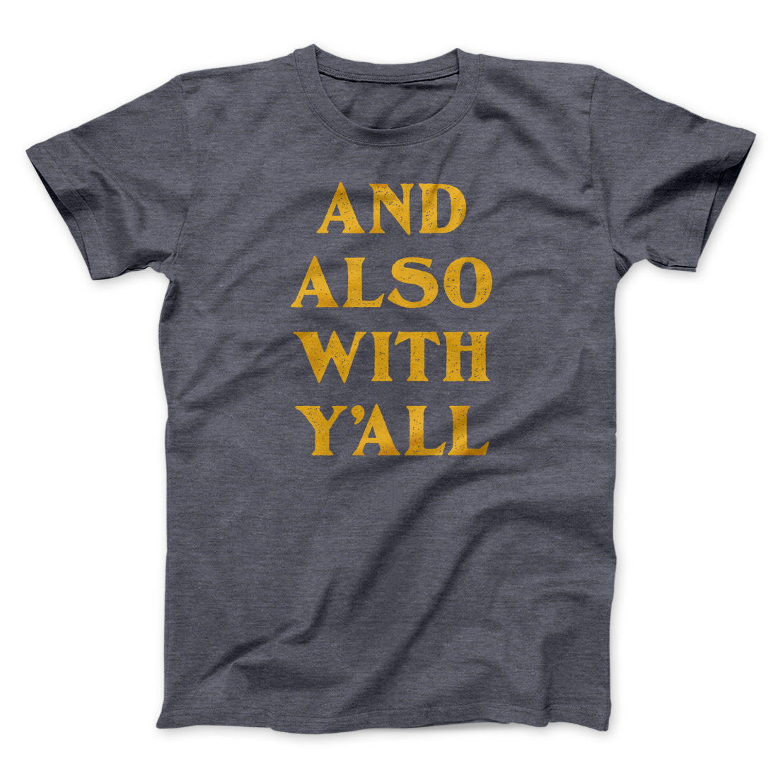 And Also With Yall Men/Unisex T-Shirt