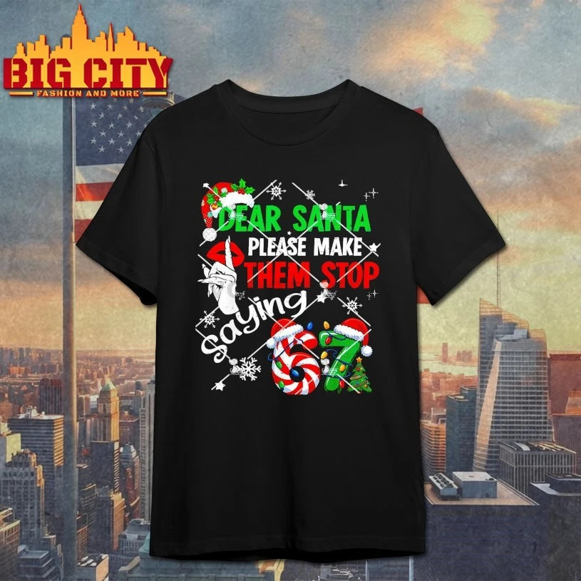 Dear Santa 67 Please Make Them Stop Saying Christmas 67 shirt