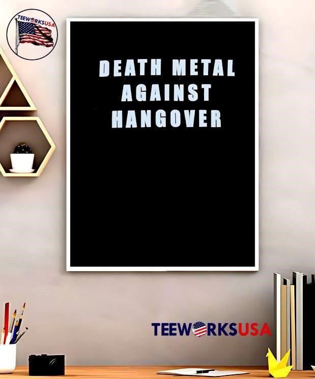 Death Metal Against Hangover shirt