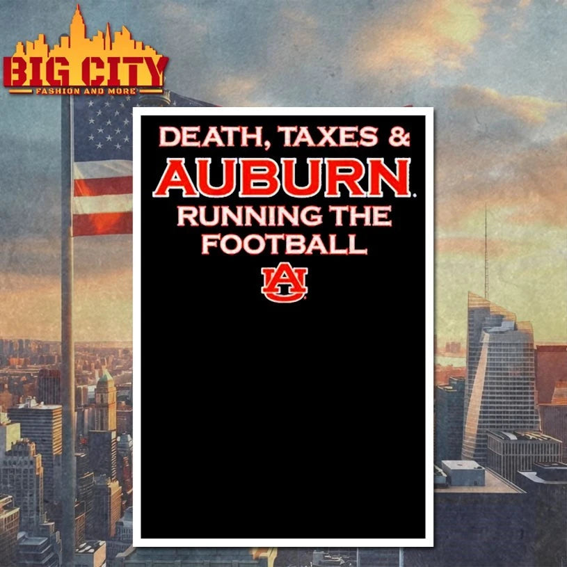 Death, Taxes, and Auburn Running the Football shirts