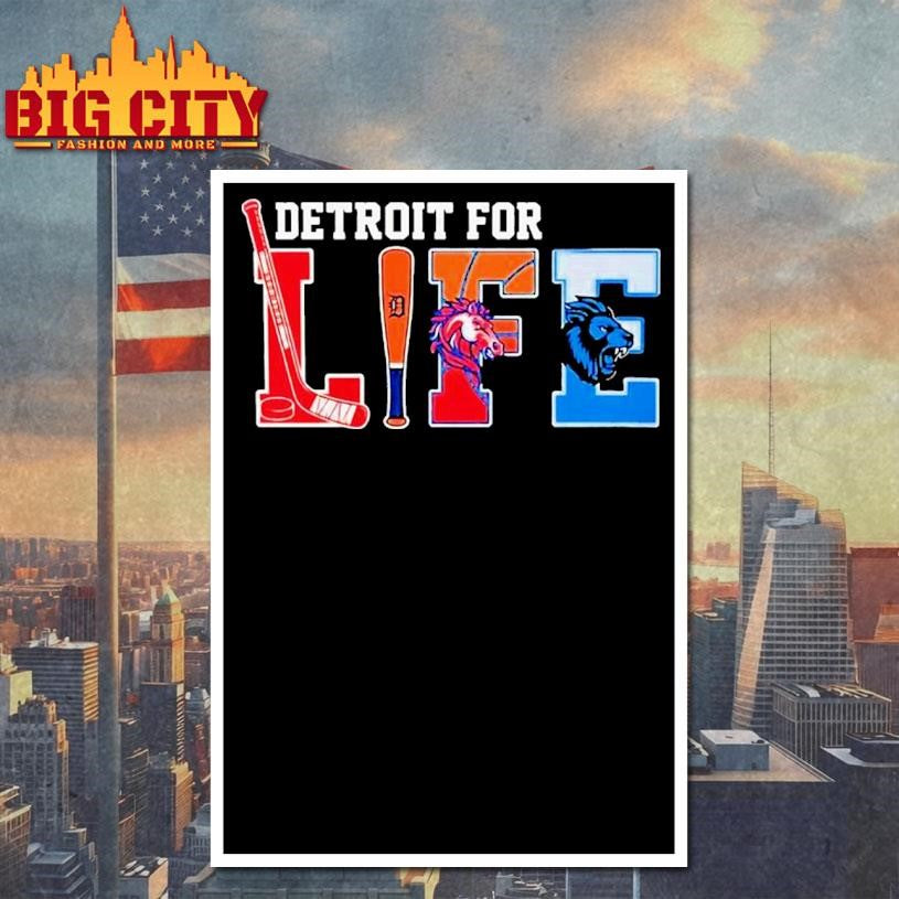 Detroit for life sports teams Tigers Lions Red Wings Pistons Shirt