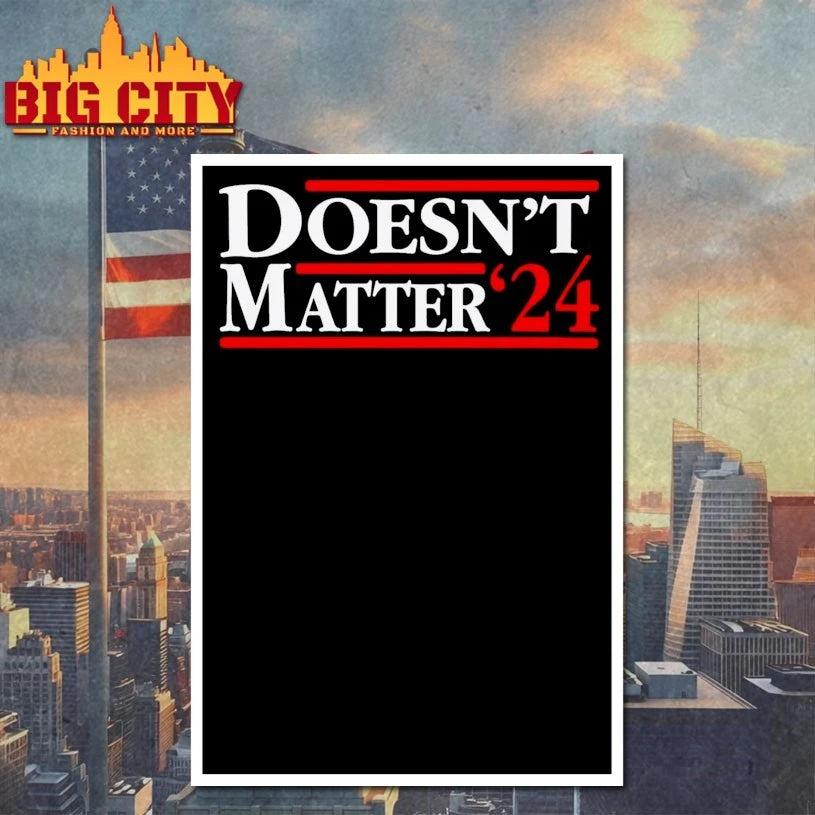 Doesn’t Matter ’24 shirt