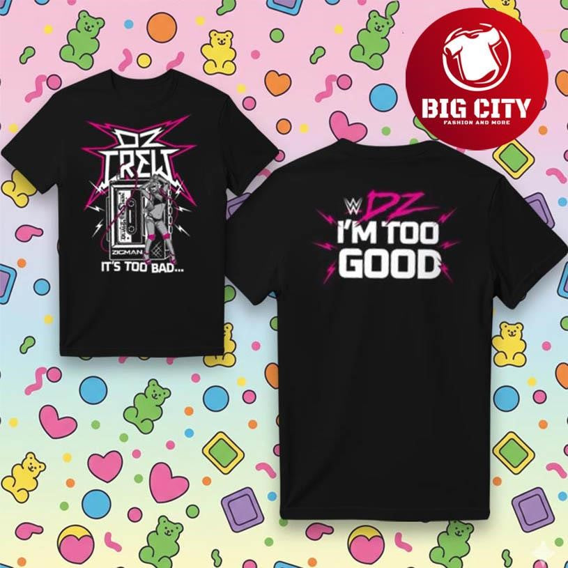 Dolph Ziggler I’m Too Good Two Sided Shirt