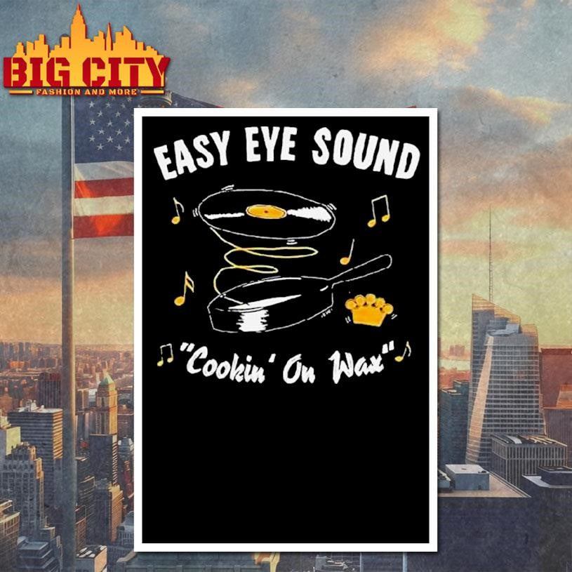 Easy Eye Sound Cookin On Wax Shirt