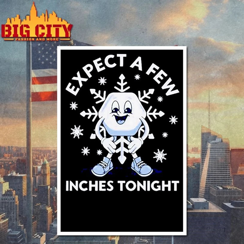 Expect a Few Inches Tonight christmas shirt