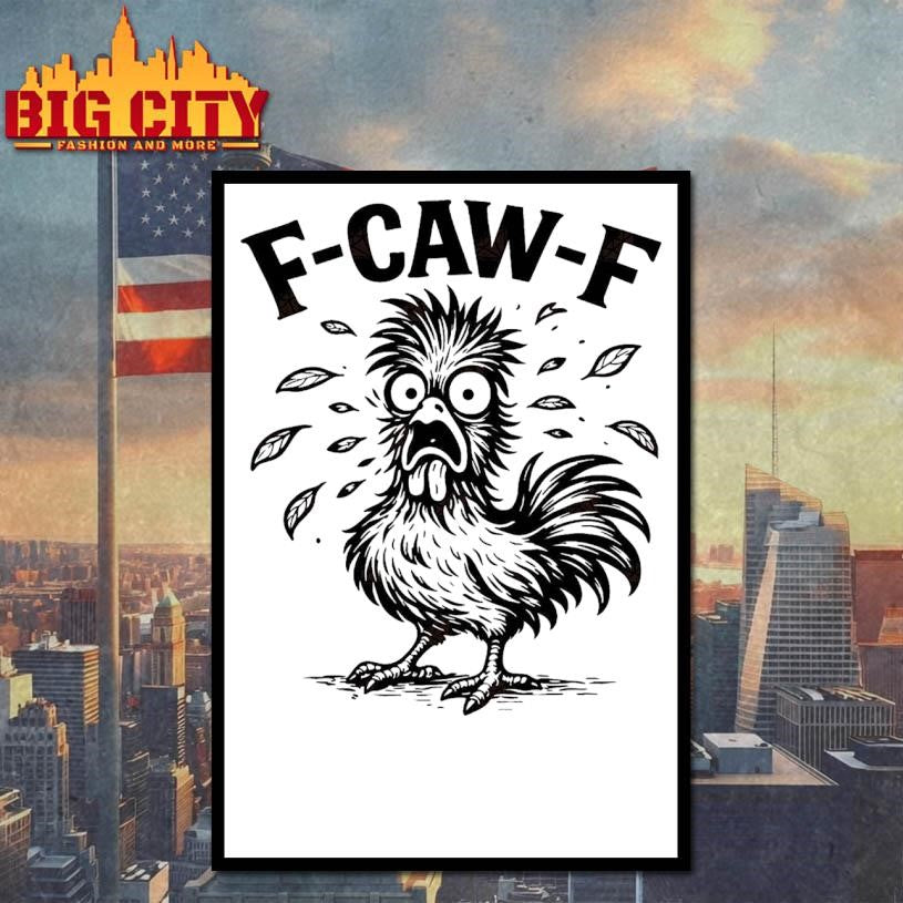 F Caw F Chicken Funny Shirt