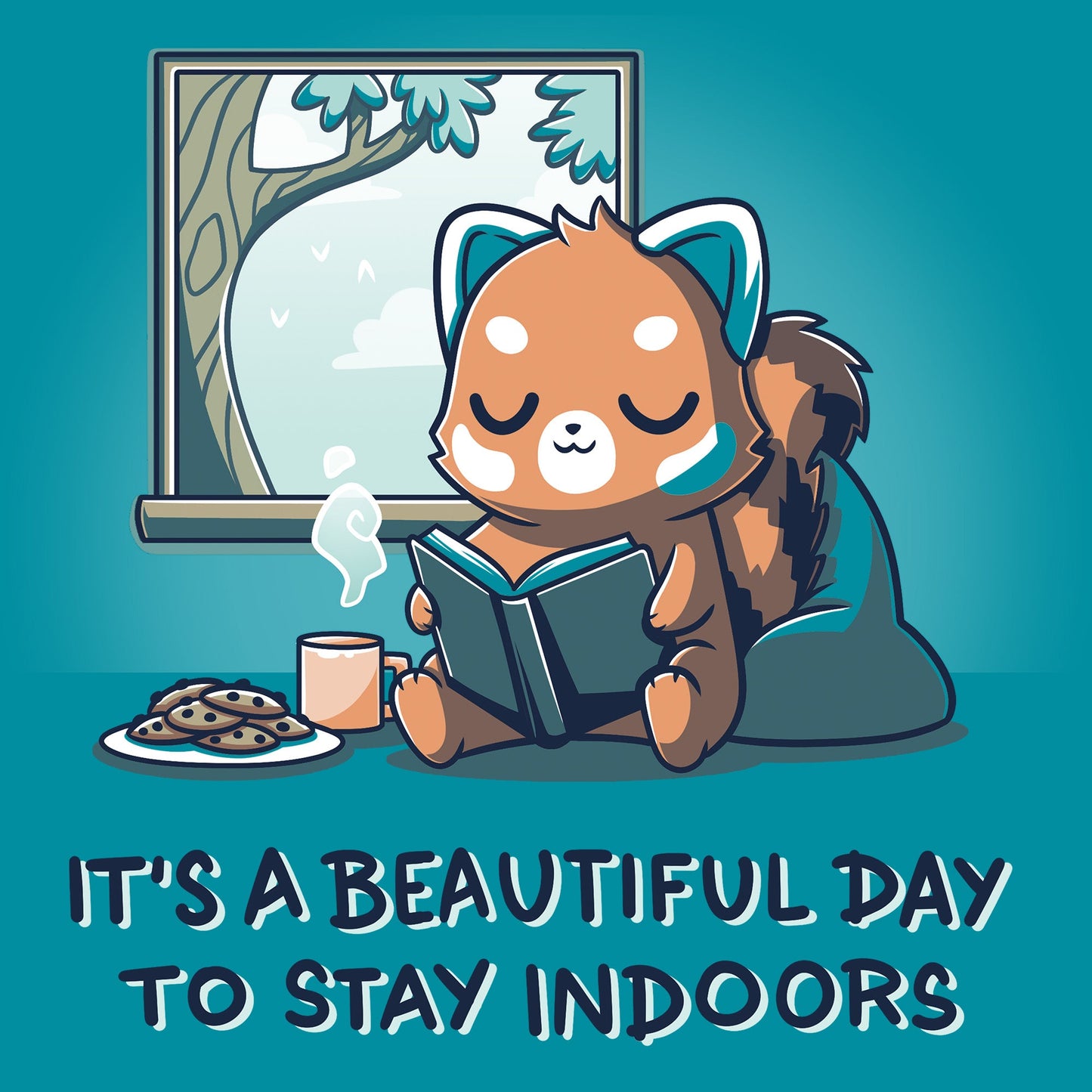 It's a Beautiful Day to Stay Indoors