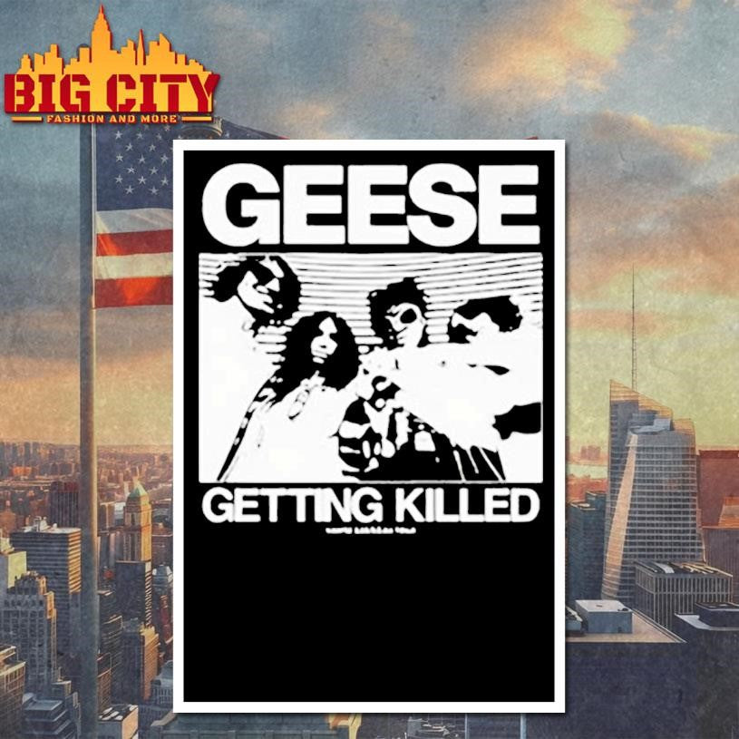Geese Getting Killed Tour Shirt