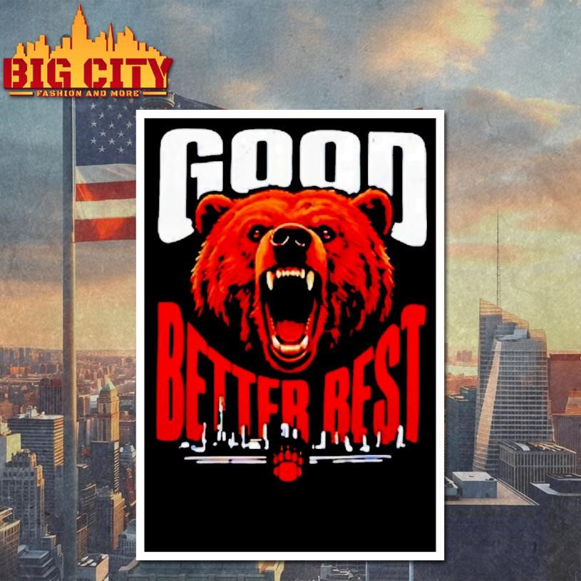 Good Better Best Bears Football Never Let It Rest Shirt