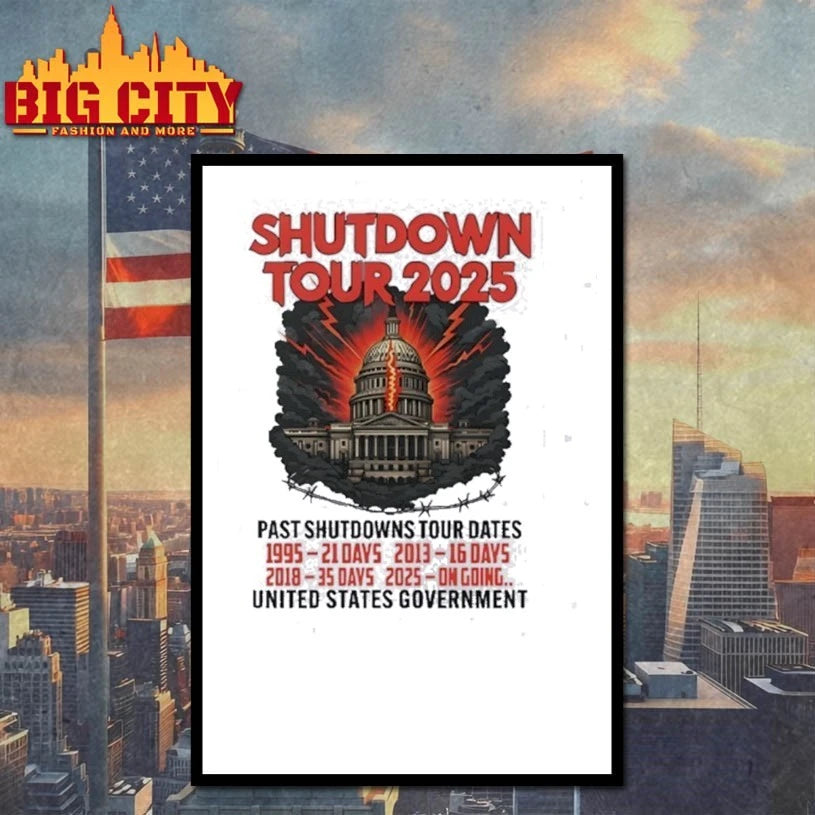 Government Shutdown Tour 2025 Past Shutdowns Tour Dates 1995-21 Days 2013-16 Days 2018-35 Days 2025-On Going shirt