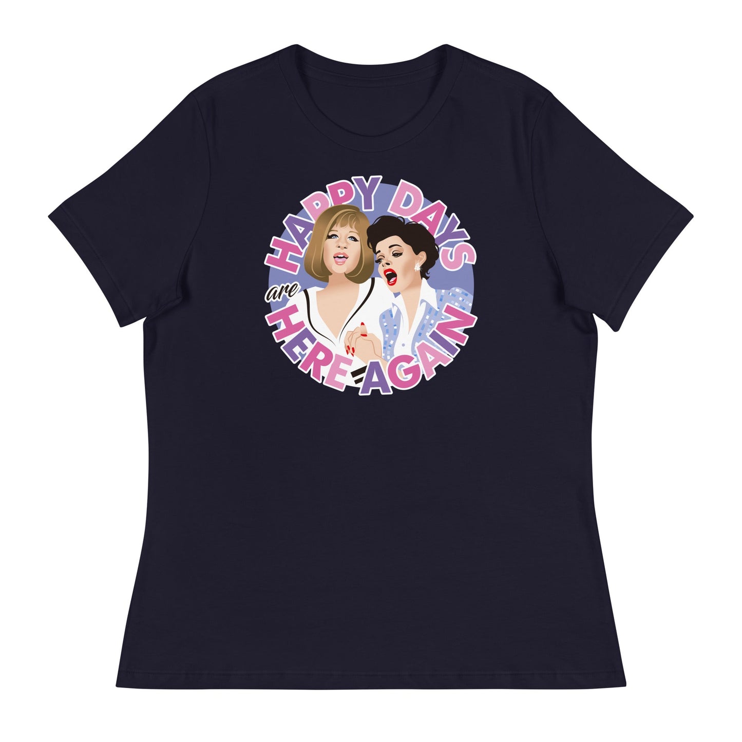 Happy Days are Here Again (Women's Relaxed T-Shirt)