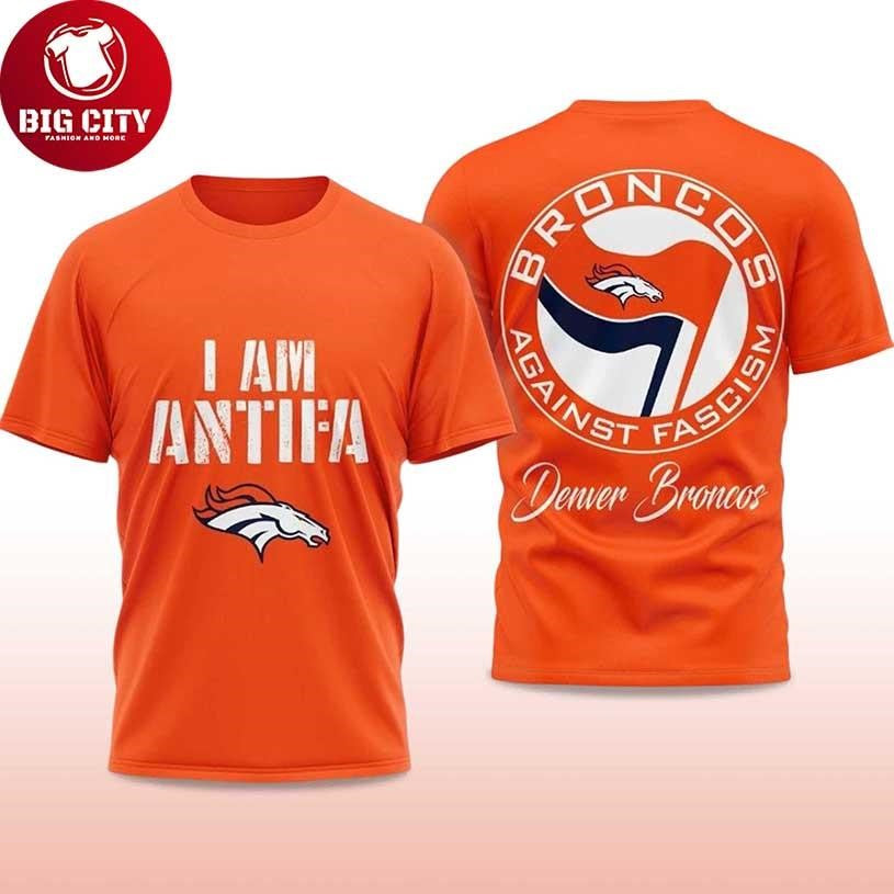 I Am Antifa Broncos Against Fascism 2025 New Two Sided Shirt