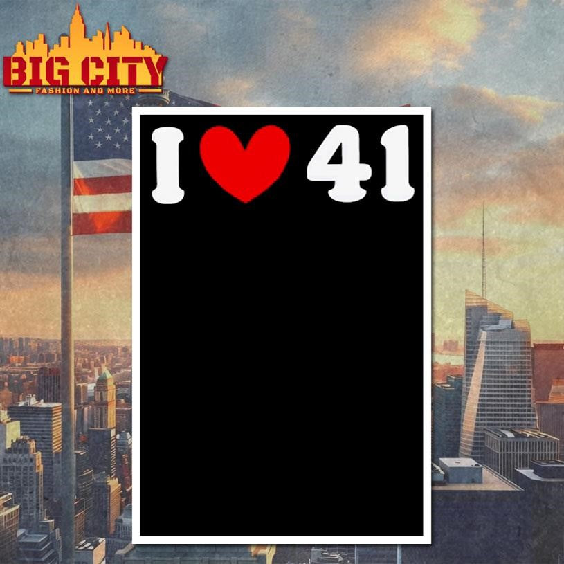 I Love 41 Meme shirt