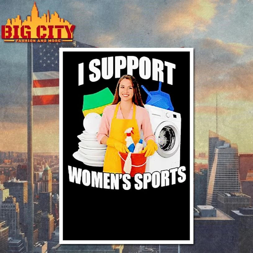 I Support Women’s Sports Funny Cleaning Lady Meme T Shirt