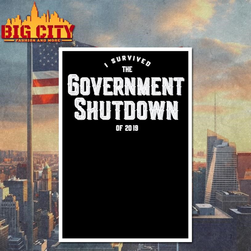 I Survived The Government Shutdown Of 2019 Shirt