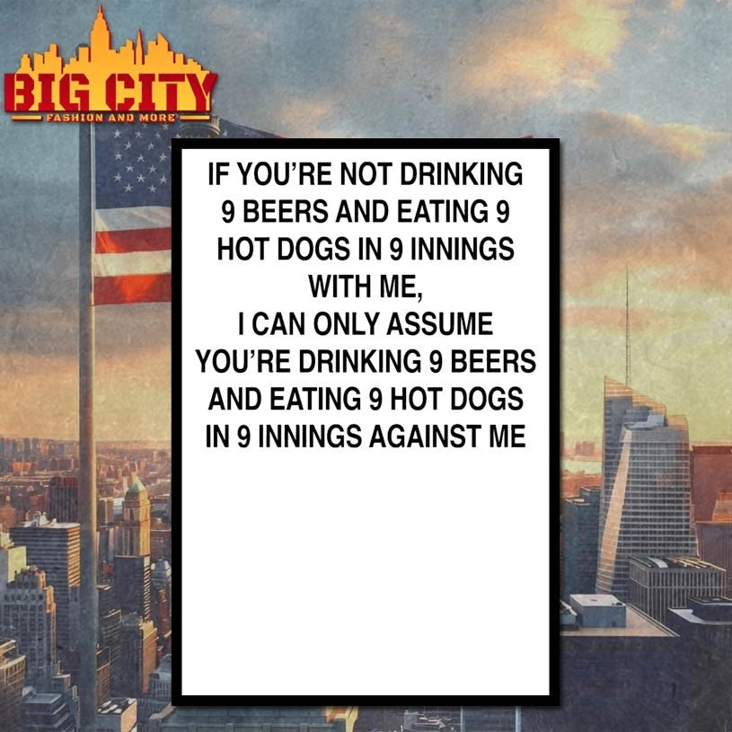 If You’re Not Drinking 9 Beers 9 Hot Dogs 9 Innings With Me Shirt