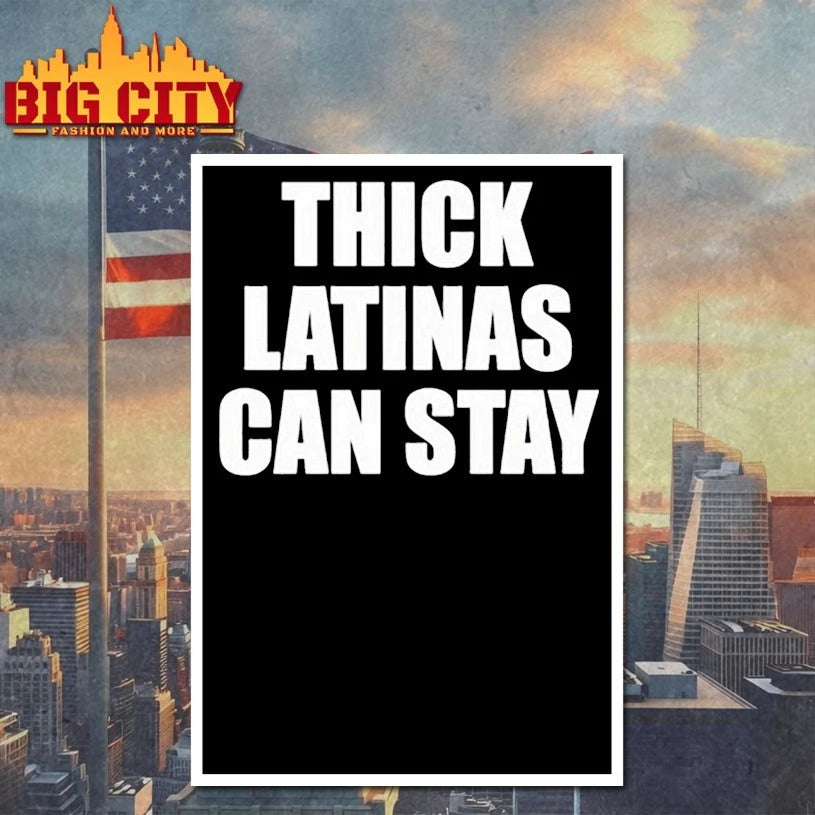 Illegal Shirts Thick Latinas Can Stay Shirts