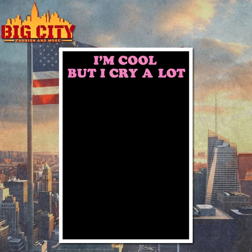 I’m Cool But I Cry A Lot pink text Shirt