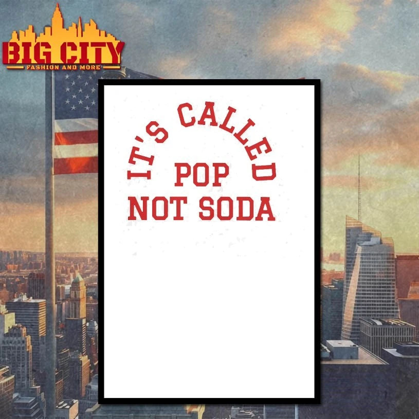 It’s Called Pop Not Soda shirts